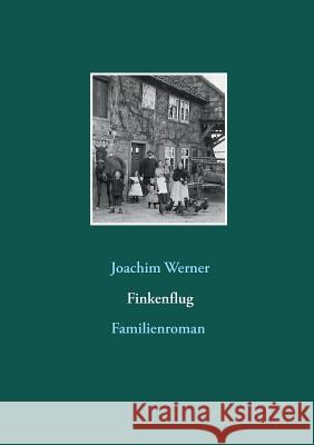 Finkenflug: Familienroman Werner, Joachim 9783741284786 Books on Demand - książka