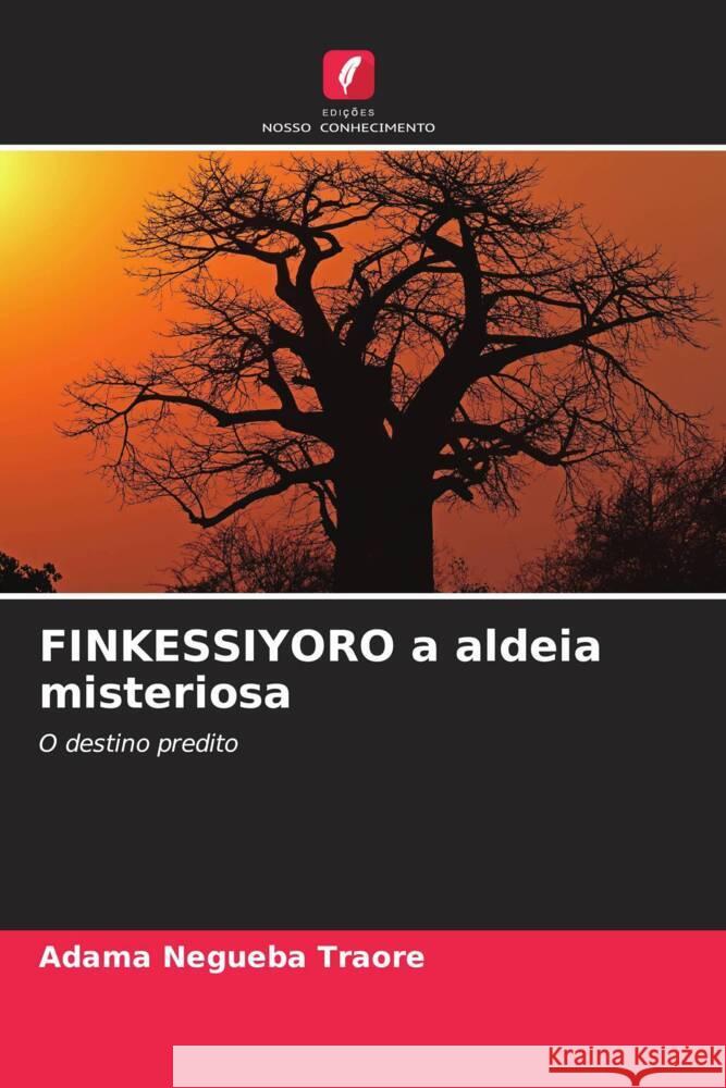 FINKESSIYORO a aldeia misteriosa Traore, Adama Negueba 9786205549841 Edições Nosso Conhecimento - książka
