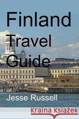 Finland Travel Guide: Finland Information Tourism Jesse Russell 9781709208485 Independently Published - książka