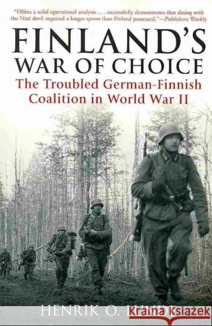 Finland's War of Choice: The Troubled German-Finnish Coalition in World War II Lunde, Henrik O. 9781612002194 Casemate Publishers and Book Distributors - książka