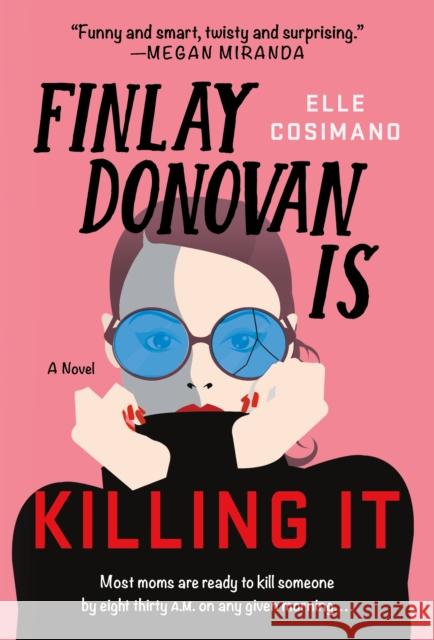 Finlay Donovan Is Killing It Cosimano, Elle 9781250862730 Minotaur Books - książka