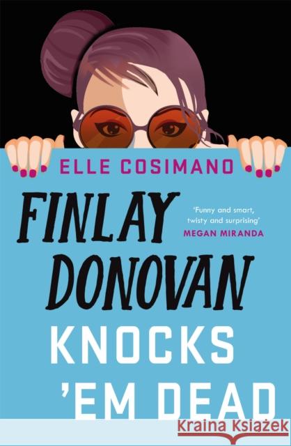 Finlay Donovan Knocks 'Em Dead Elle Cosimano 9781472292285 Headline Publishing Group - książka