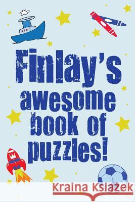 Finlay's Awesome Book Of Puzzles!: Children's puzzle book containing 20 unique personalised name puzzles as well as 80 other fun brain-teasers. Media, Clarity 9781502386649 Createspace - książka