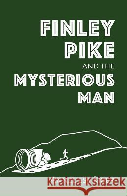 Finley Pike and the Mysterious Man Anneliese Rider   9780997838268 Spoke & Rider - książka