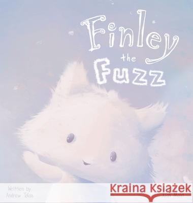 Finley the Fuzz Andrew Tolan Juan Mont 9780990903383 Runaway Cart Publishing - książka