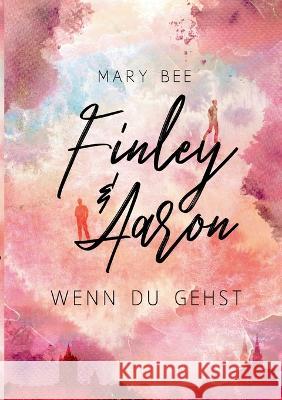 Finley und Aaron: Wenn du gehst Mary Bee 9783734749278 Books on Demand - książka