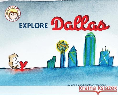 Finn and Remy Explore Dallas: An Illustrated Guidebook Jane Du, Jonathan Rosamond, Jane Du 9781732278806 Jane Du - książka