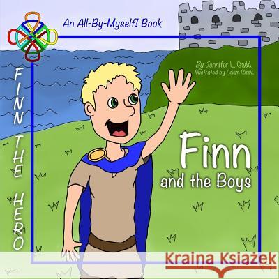 Finn and the Boys Jennifer L. Gadd Adam Clark 9780692654897 Four Phoenixes Publishing - książka