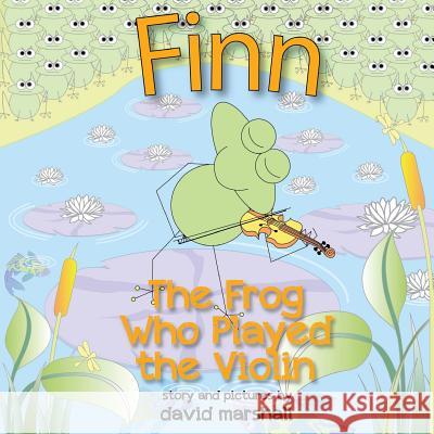 FINN The Frog Who Played The Violin David Marshall 9781732228245 David Marshall - książka