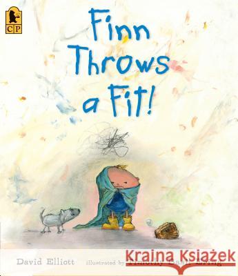 Finn Throws a Fit! David Elliott Timothy Basil Ering 9780763656041 Candlewick Press (MA) - książka