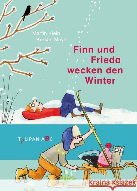 Finn und Frieda wecken den Winter : Lesestufe B Klein, Martin 9783864294341 Tulipan - książka