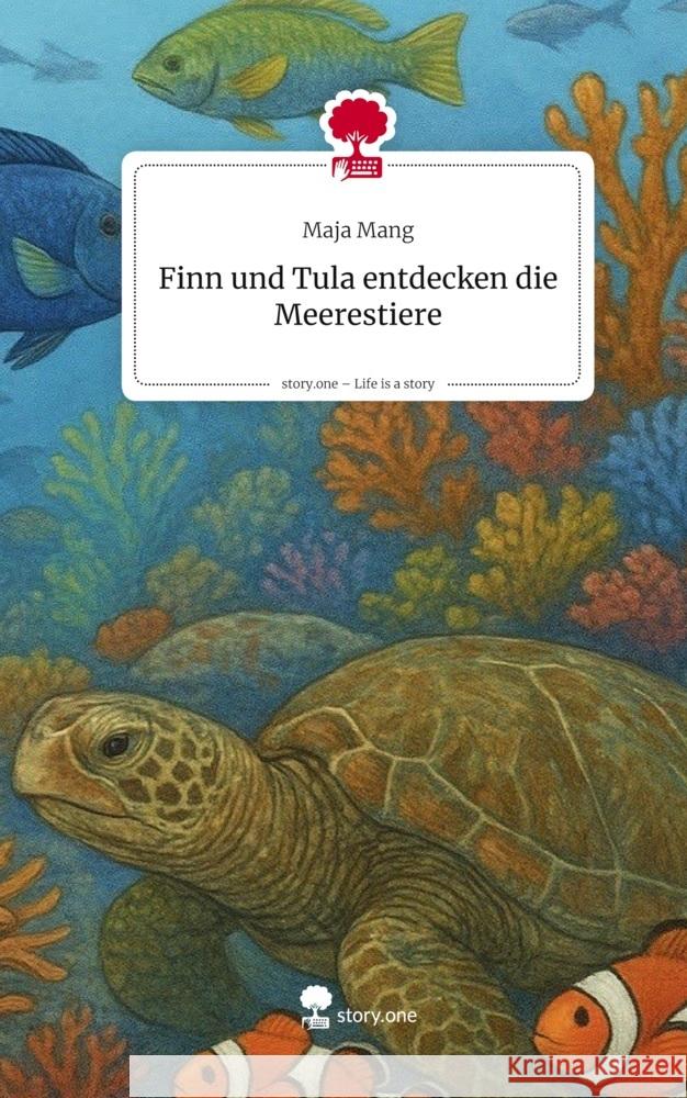 Finn und Tula entdecken die Meerestiere. Life is a Story - story.one Mang, Maja 9783711593573 story.one publishing - książka