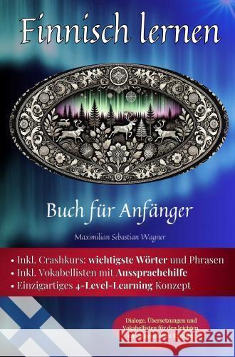 Finnisch lernen: Buch für Anfänger Maximilian Sebastian Wagner 9789403767901 Bookmundo - książka