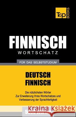Finnischer Wortschatz für das Selbststudium - 5000 Wörter Andrey Taranov 9781783148691 T&p Books - książka
