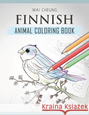 Finnish Animal Coloring Book Wai Cheung 9781720796145 Createspace Independent Publishing Platform - książka