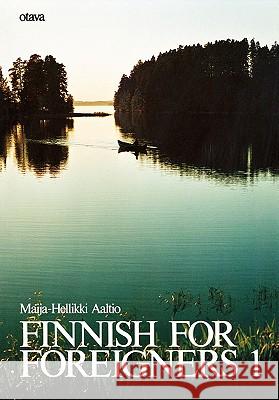 Finnish for Foreigners 1 Maija-Hellikki Aaltio 9780884325413 Kustannusosakeyhtio Otava - książka