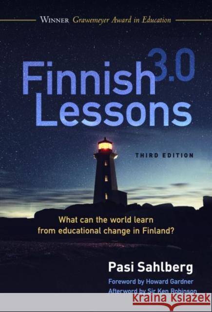 Finnish Lessons 3.0: What Can the World Learn from Educational Change in Finland? Pasi Sahlberg Howard Gardner 9780807764800 Teachers College Press - książka