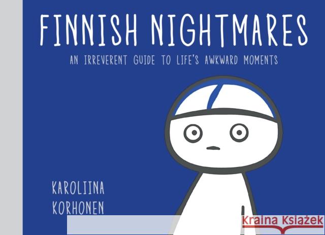 Finnish Nightmares: An Irreverent Guide to Life's Awkward Moments Korhonen, Karoliina 9781984857040 Ten Speed Press - książka