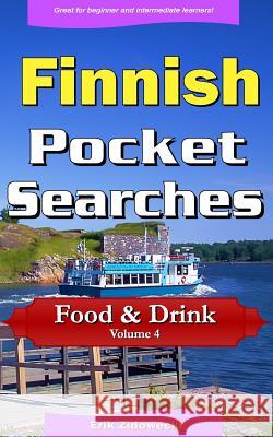 Finnish Pocket Searches - Food & Drink - Volume 4: A set of word search puzzles to aid your language learning Zidowecki, Erik 9781978341753 Createspace Independent Publishing Platform - książka