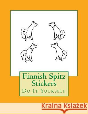Finnish Spitz Stickers: Do It Yourself Gail Forsyth 9781548248192 Createspace Independent Publishing Platform - książka