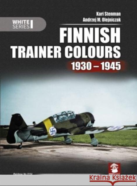 Finnish Trainer Colours 1930 - 1945 Andrzej M Olejniczak 9788367227094 Wydawnictwo STRATUS, Artur Juszczak - książka