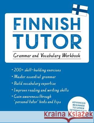 Finnish Tutor: Grammar and Vocabulary Workbook (Learn Finnish with Teach Yourself): Advanced beginner to upper intermediate course Dr Riitta-Liisa Valijarvi 9781473617438 John Murray Press - książka