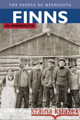 Finns in Minnesota Arnold R. Alanen 9780873518543 Minnesota Historical Society Press - książka