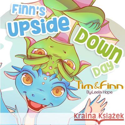 Finn's Upside-Down Day: Tim and Finn the Dragon Twins Leela Hope 9789657736418 Heirs Publishing Company - książka