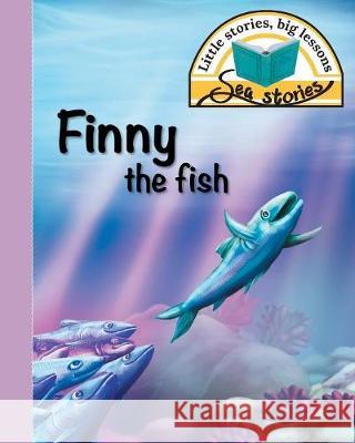 Finny the fish: Little stories, big lessons Jacqui Shepherd 9781770089327 Awareness Publishing - książka