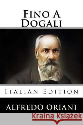 Fino A Dogali Oriani, Alfredo 9781721216130 Createspace Independent Publishing Platform - książka