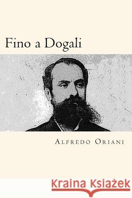 Fino a Dogali (Italian Edition) Alfredo Oriani 9781719366083 Createspace Independent Publishing Platform - książka