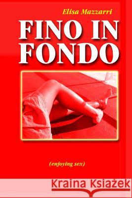 Fino in fondo Mazzarri, Elisa 9781517090883 Createspace - książka