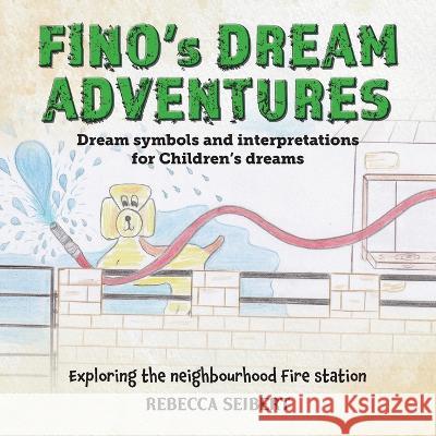 Fino's Dream Adventures book 2 Rebecca Seibert 9781922792969 Inspiring Publishers - książka