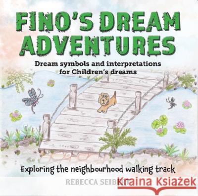 FINO\'S DREAM ADVENTURES Book 4 Rebecca Seibert 9781922920133 Inspiring Publishers - książka