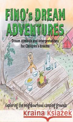 Fino's Dream Adventures book 6: Exploring the neighbourhood camping grounds Rebecca Seibert 9781922920577 Inspiring Publishers - książka