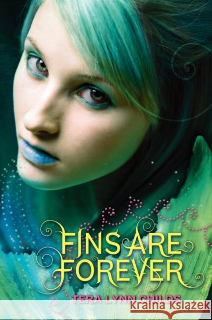 Fins Are Forever Tera Lynn Childs 9780061914706 Katherine Tegen Books - książka