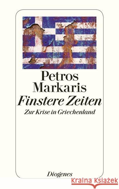 Finstere Zeiten : Zur Krise in Griechenland Markaris, Petros 9783257242690 Diogenes - książka