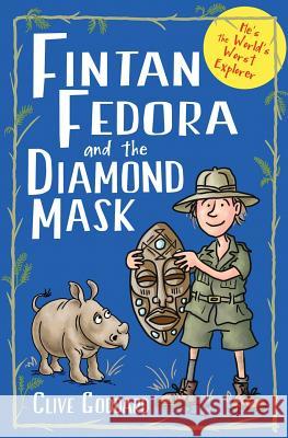Fintan Fedora and the Diamond Mask Clive Goddard Clive Goddard  9780995628724 Goddard Creative - książka