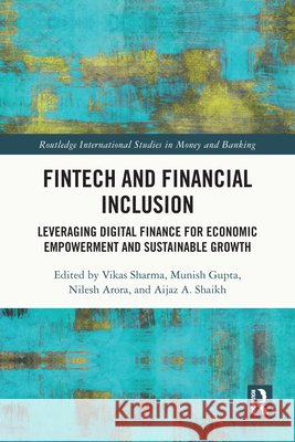 FinTech and Financial Inclusion: Leveraging Digital Finance for Economic Empowerment and Sustainable Growth  9781032846118 Taylor & Francis Ltd - książka