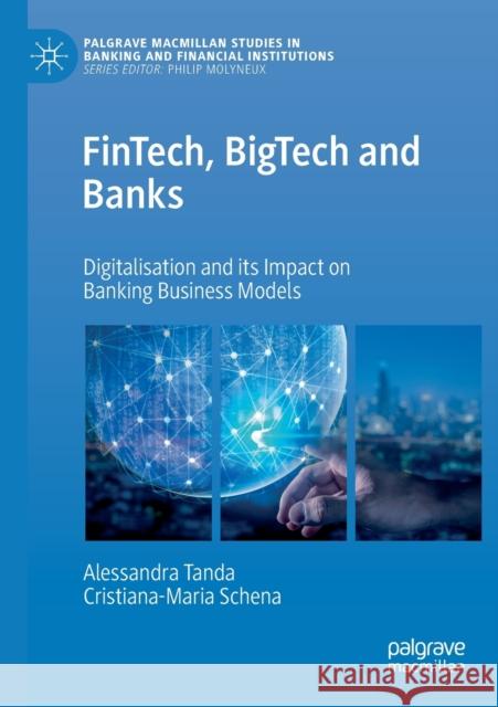 Fintech, Bigtech and Banks: Digitalisation and Its Impact on Banking Business Models Alessandra Tanda Cristiana-Maria Schena 9783030224288 Palgrave Pivot - książka