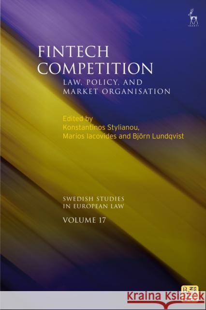 Fintech Competition: Law, Policy, and Market Organisation Konstantinos Stylianou Marios Iacovides Bj?rn Lundqvist 9781509963386 Hart Publishing - książka