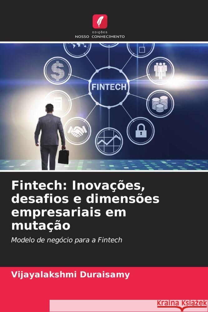 Fintech: Inovações, desafios e dimensões empresariais em mutação Duraisamy, Vijayalakshmi 9786209633058 Edições Nosso Conhecimento - książka