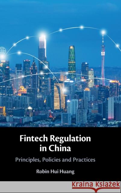 Fintech Regulation in China: Principles, Policies and Practices Robin Hui Huang 9781108488112 Cambridge University Press - książka