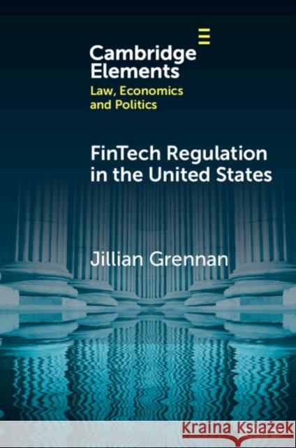 FinTech Regulation in the United States Jill (Emory University) Grennan 9781009417945 Cambridge University Press - książka