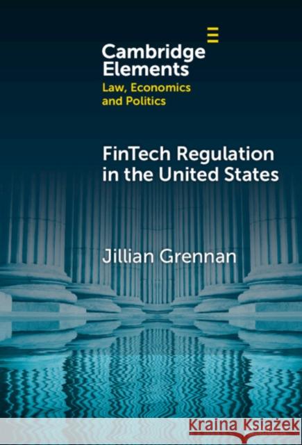 FinTech Regulation in the United States Jill (Emory University) Grennan 9781009475716 Cambridge University Press - książka