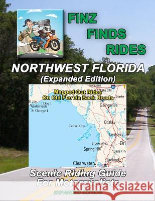 Finz Finds Rides Northwest Florida (Expanded Edition) Steve Finz Finzelber 9781790531912 Independently Published - książka