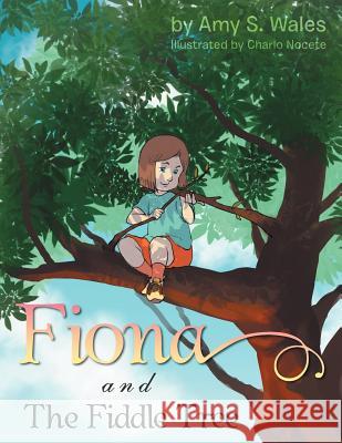 Fiona And The Fiddle Tree Wales, Amy S. 9781469154855 Xlibris Corporation - książka