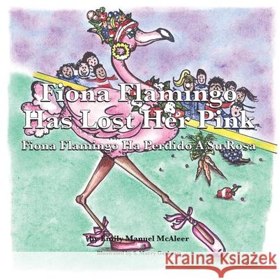 Fiona Flamingo Has Lost Her Pink Emily Manuel 9780982150610 Storiesbyemily - książka