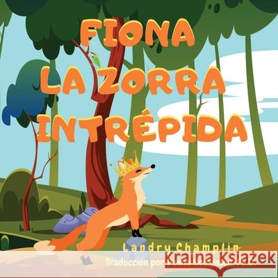 Fiona la Zorra Intrépida Champlin, Landry 9781088019337 Live Fearless Foundation - książka