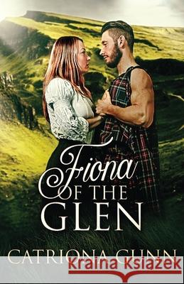 Fiona Of The Glen: A Scottish Historical Romance Catriona Gunn 9784824111852 Next Chapter - książka